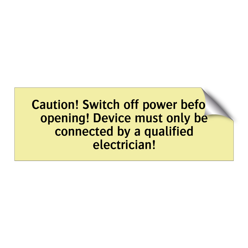 Caution! Switch off power before opening! Device must only be connected by a qualified electrician!