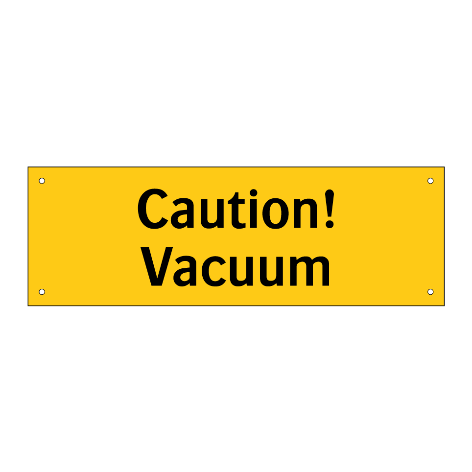 Caution! Vacuum