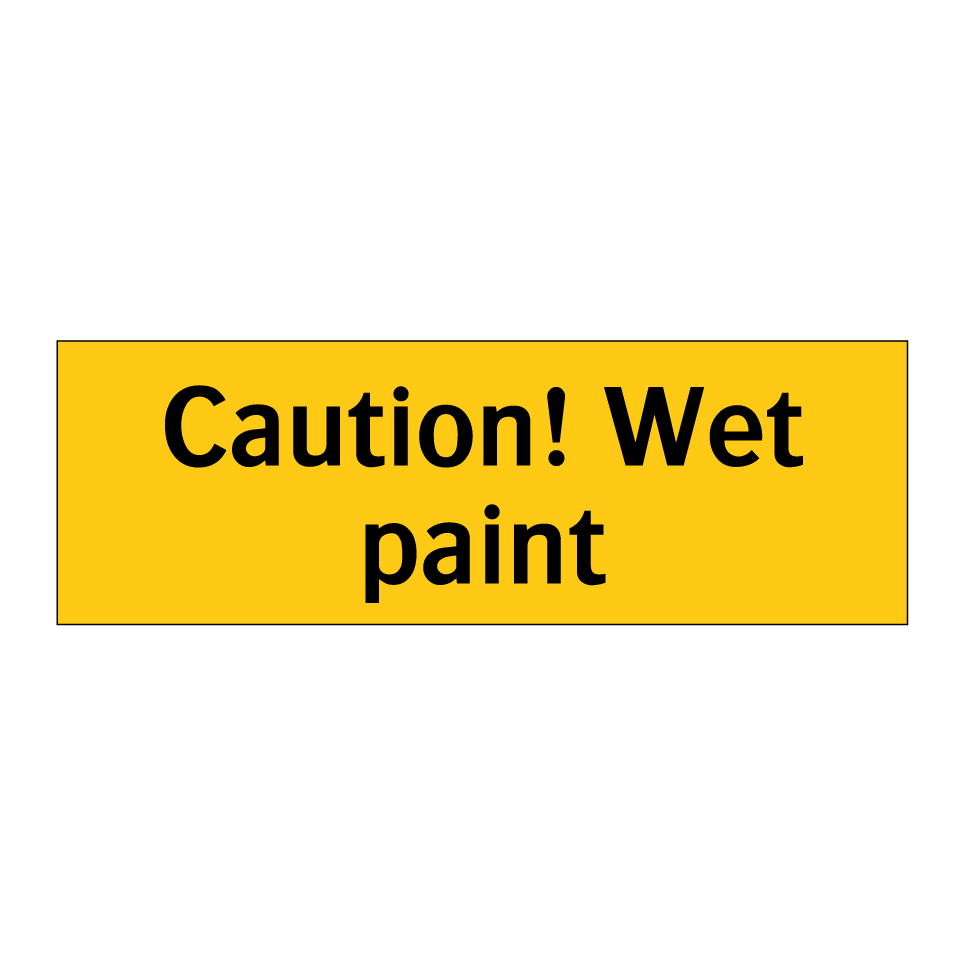 Caution! Wet paint