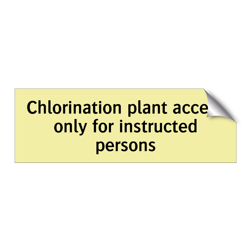 Chlorination plant access only for instructed persons