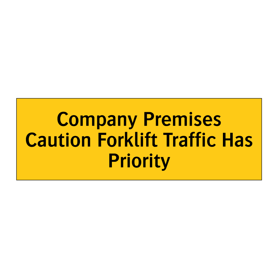 Company Premises Caution Forklift Traffic Has Priority