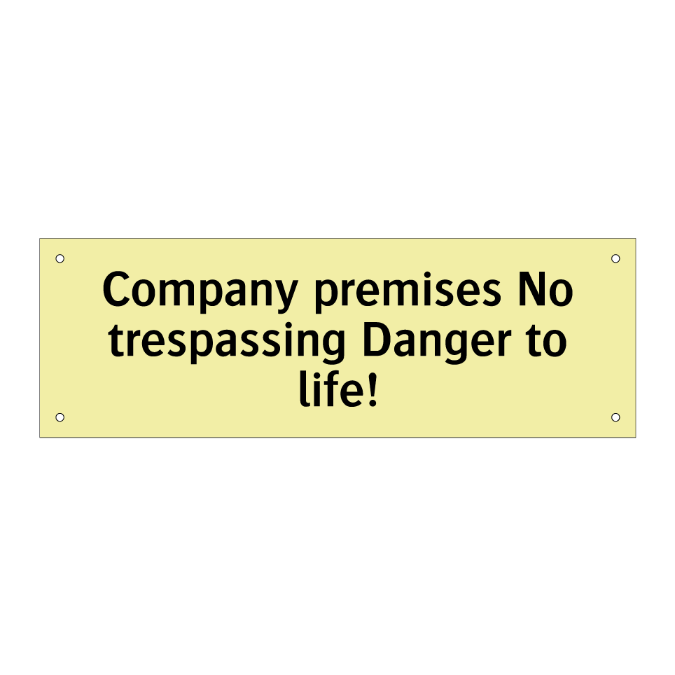 Company premises No trespassing Danger to life!
