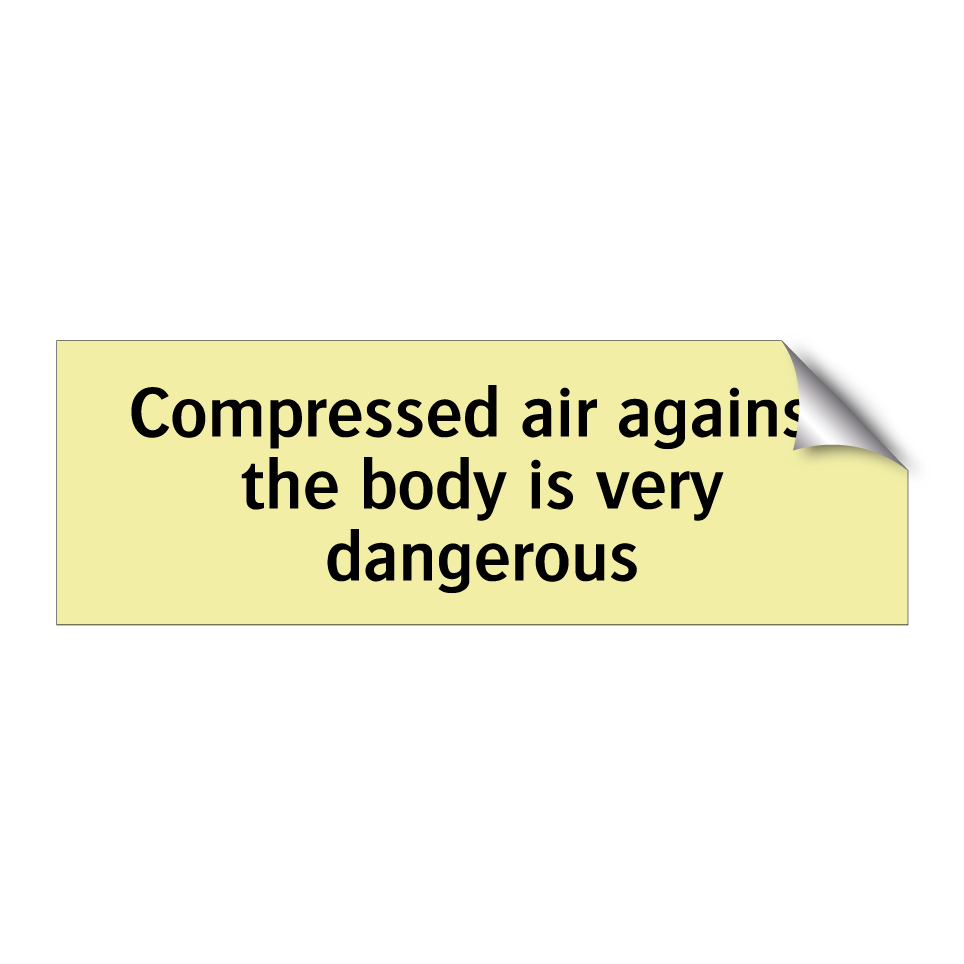 Compressed air against the body is very dangerous