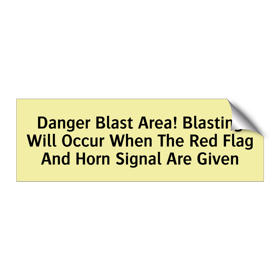 Danger Blast Area! Blasting Will Occur When The Red Flag And Horn Signal Are Given