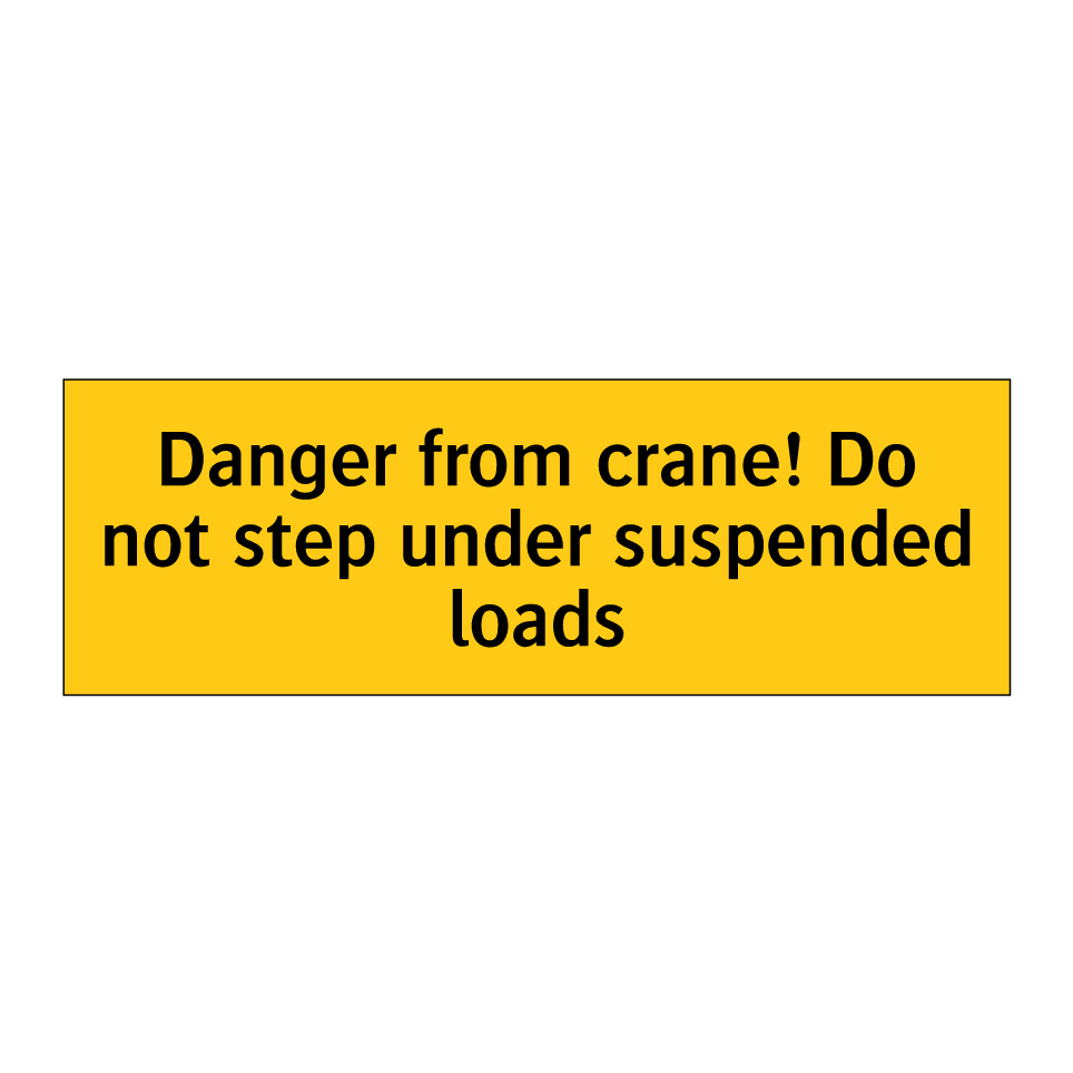 Danger from crane! Do not step under suspended loads