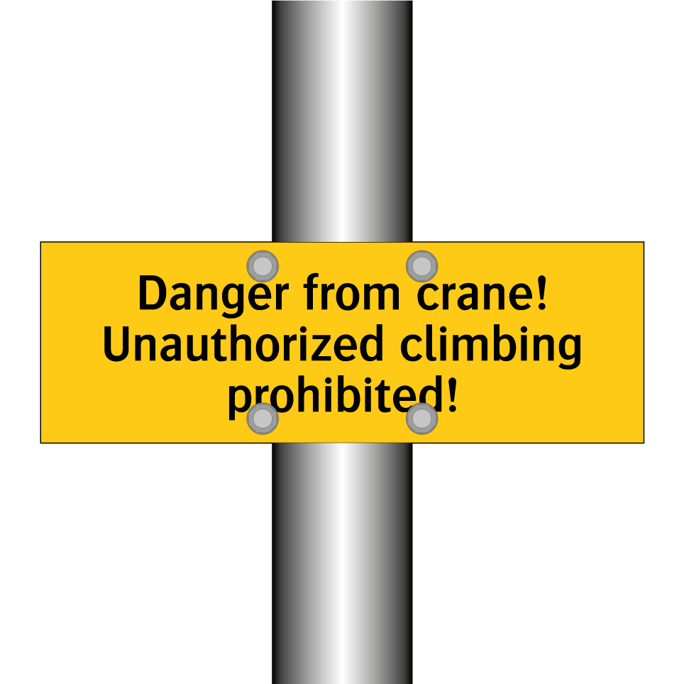 Danger from crane! Unauthorized climbing prohibited!