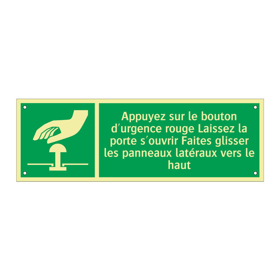 Appuyez sur le bouton d'urgence rouge Laissez la porte s'ouvrir Faites glisser les panneaux latéraux vers le haut