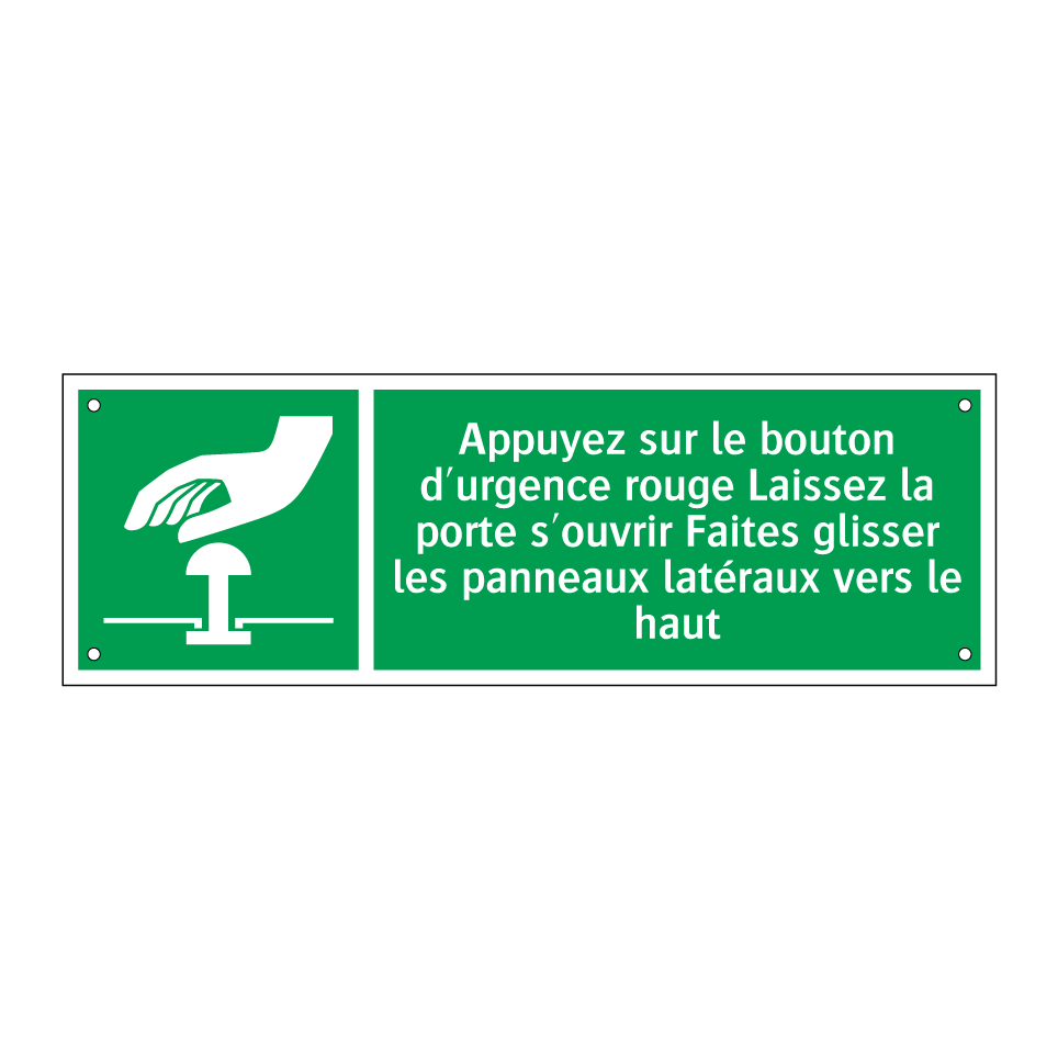Appuyez sur le bouton d'urgence rouge Laissez la porte s'ouvrir Faites glisser les panneaux latéraux vers le haut