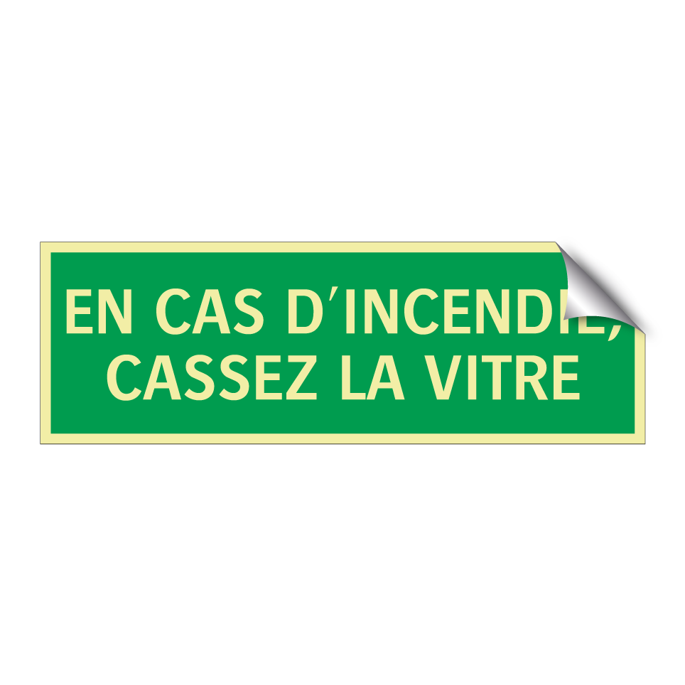 EN CAS D'INCENDIE, CASSEZ LA VITRE