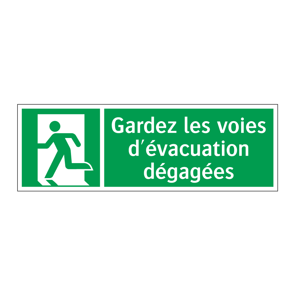 Gardez les voies d'évacuation dégagées