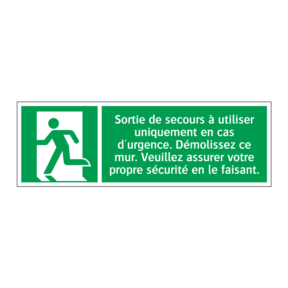 Sortie de secours à utiliser uniquement en cas d'urgence. Démolissez ce mur. Veuillez assurer votre propre sécurité en le faisant.