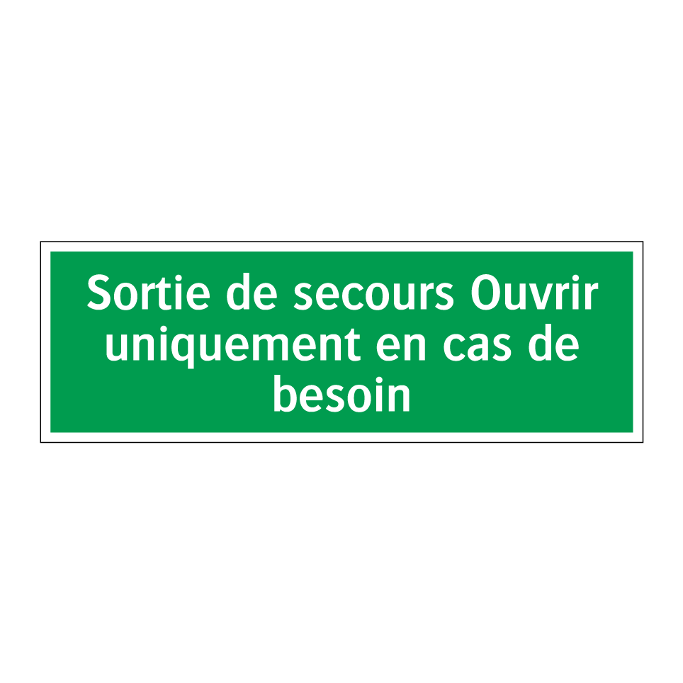 Sortie de secours Ouvrir uniquement en cas de besoin