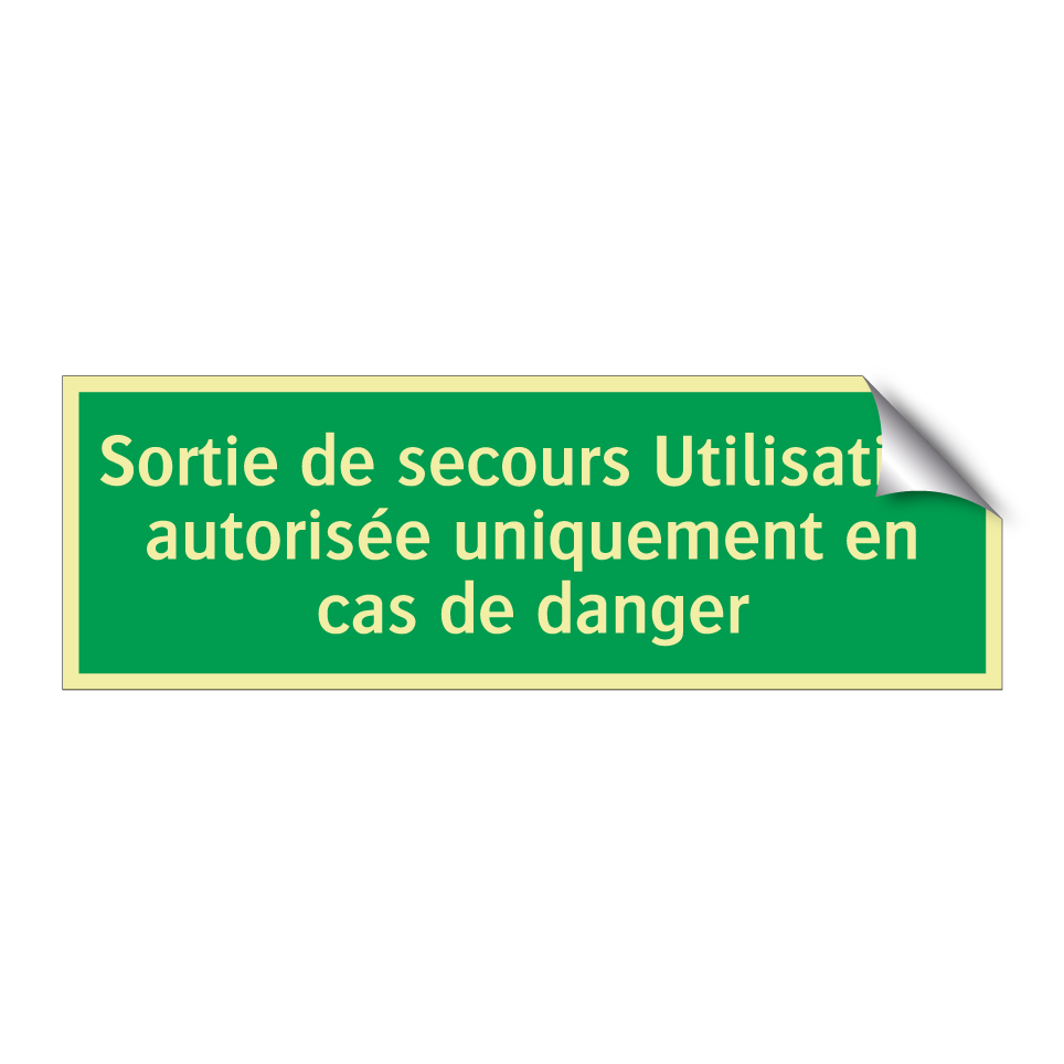 Sortie de secours Utilisation autorisée uniquement en cas de danger