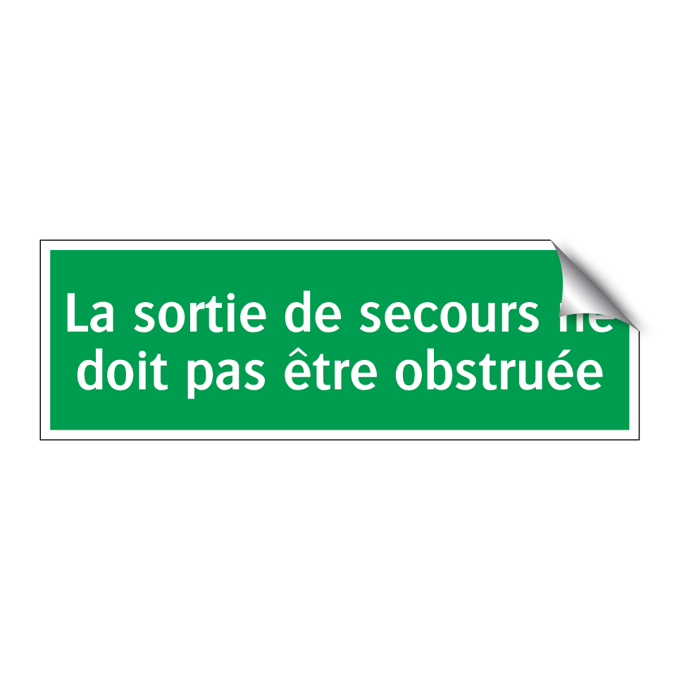 La sortie de secours ne doit pas être obstruée