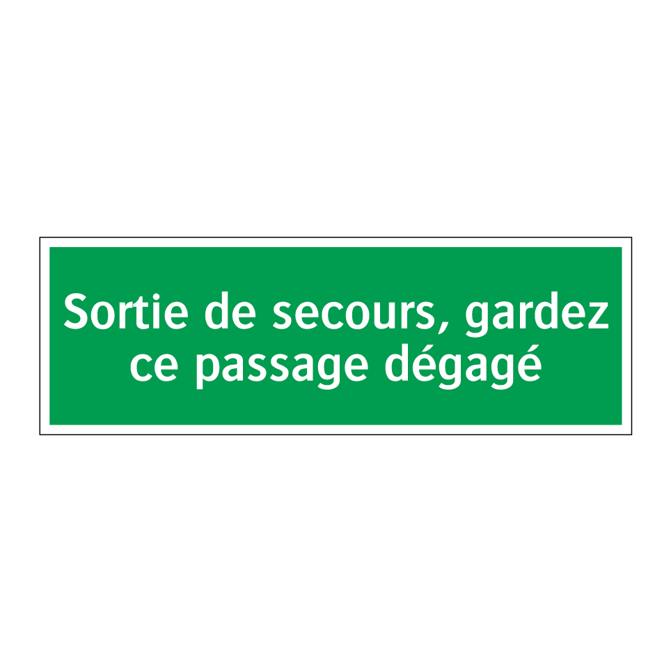 Sortie de secours, gardez ce passage dégagé