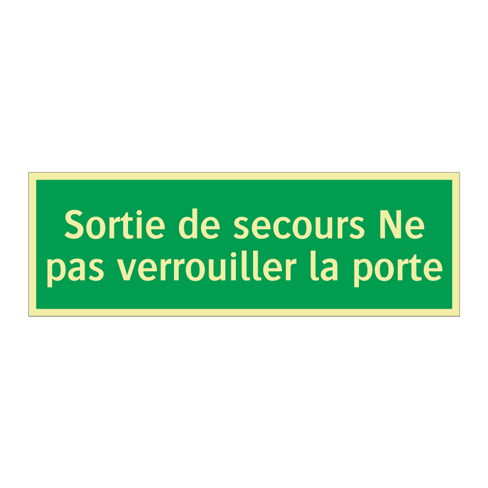 Sortie de secours Ne pas verrouiller la porte