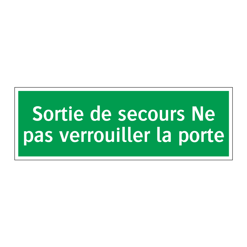 Sortie de secours Ne pas verrouiller la porte
