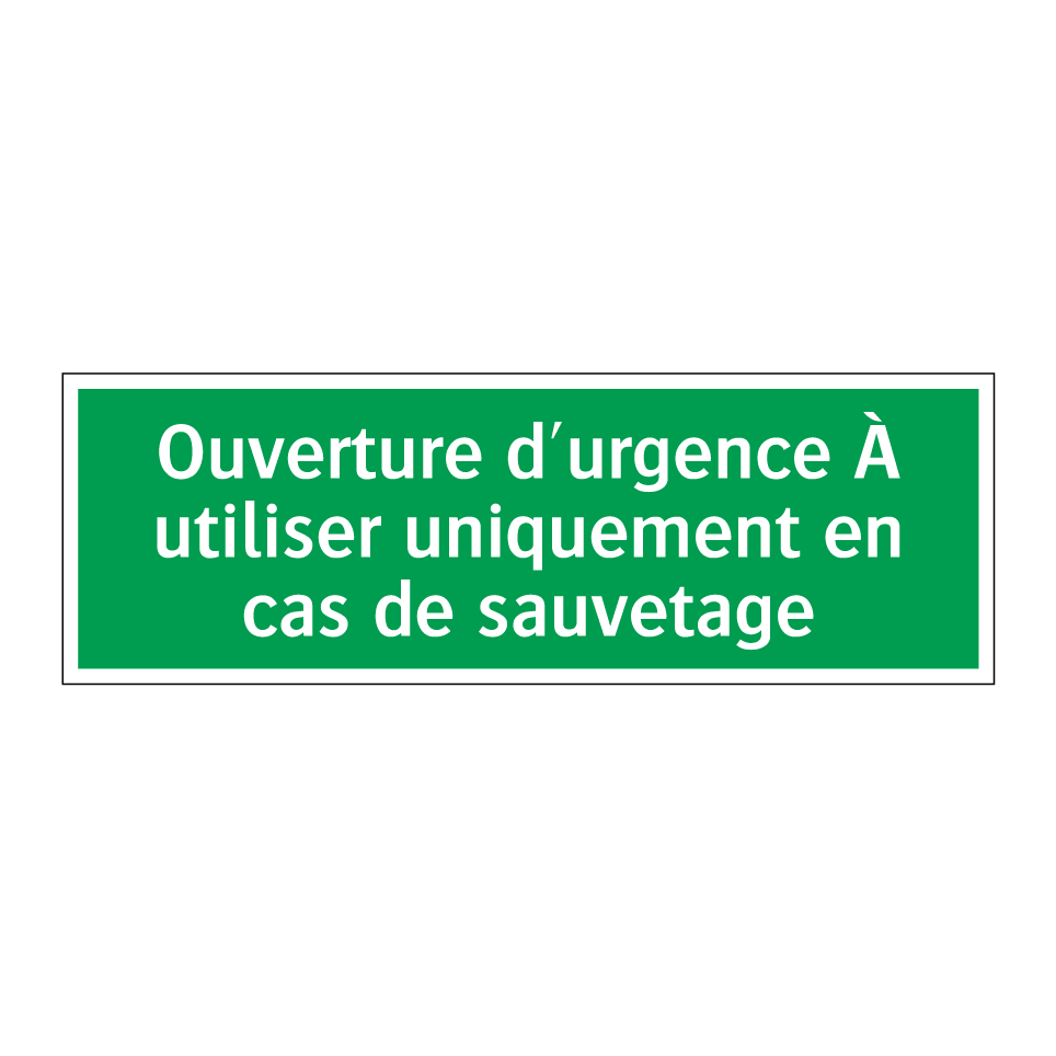 Ouverture d'urgence À utiliser uniquement en cas de sauvetage