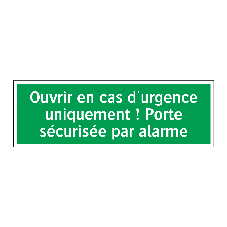 Ouvrir en cas d'urgence uniquement ! Porte sécurisée par alarme