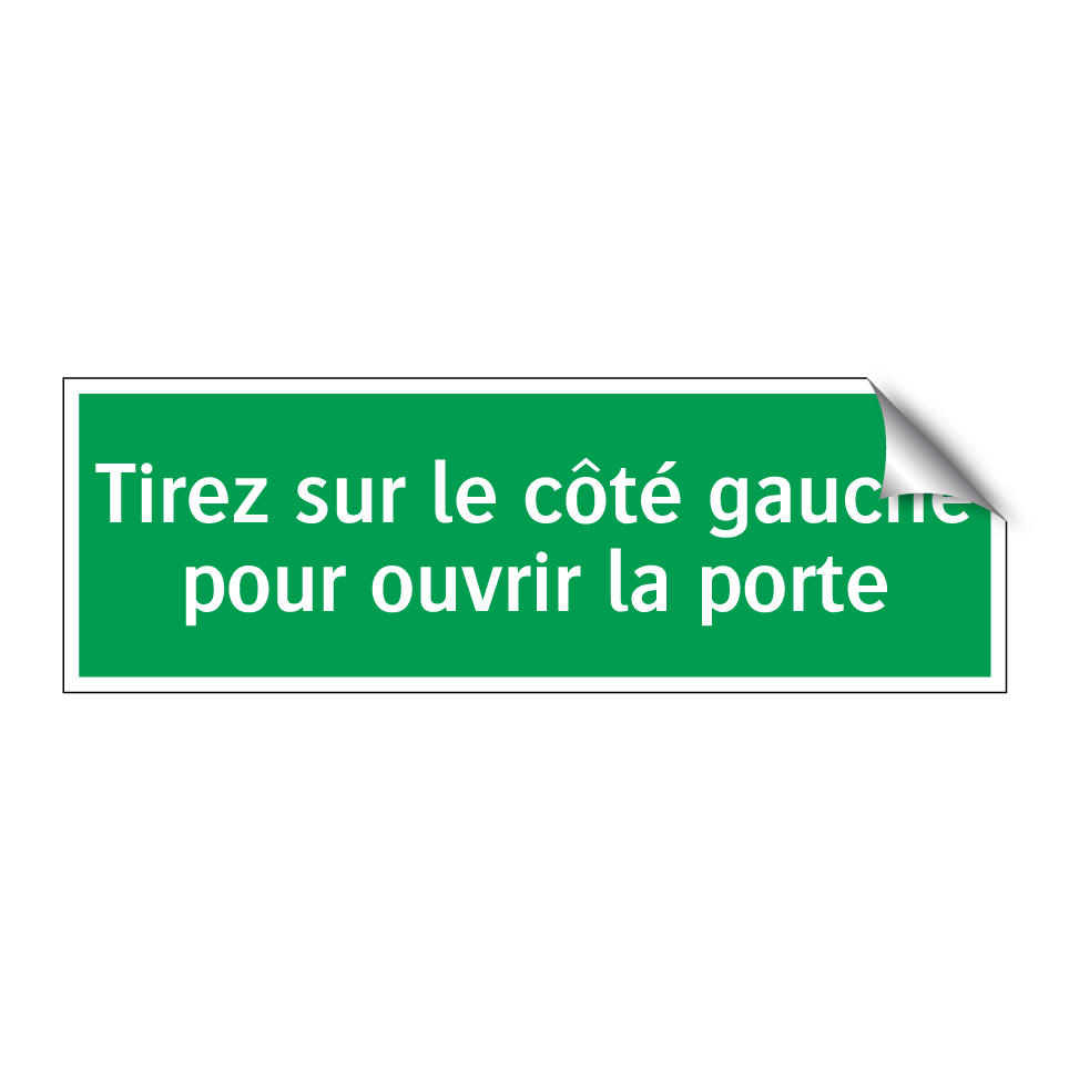 Tirez sur le côté gauche pour ouvrir la porte