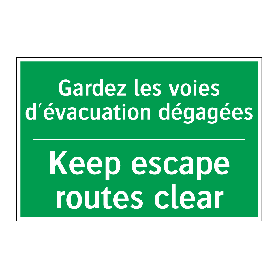 Gardez les voies d'évacuation /.../ - Keep escape routes clear