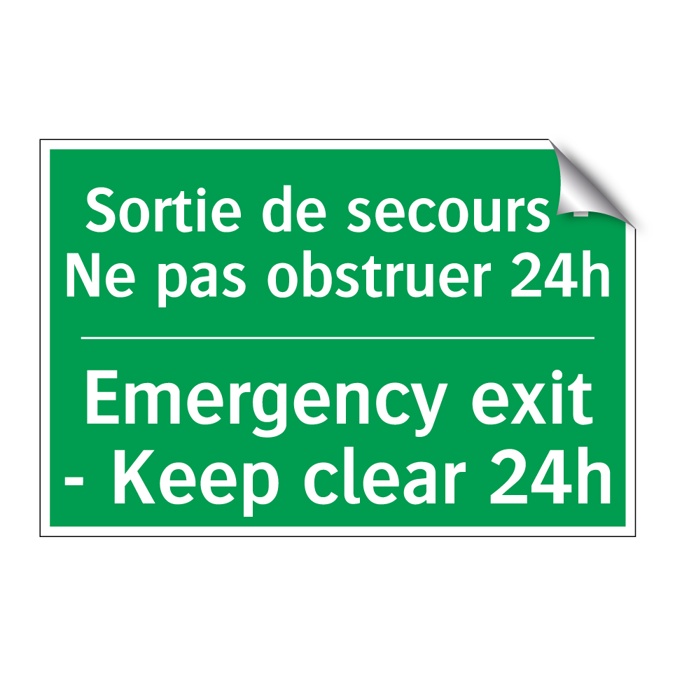 Sortie de secours - Ne pas obstruer /.../ - Emergency exit - Keep clear 24h /.../