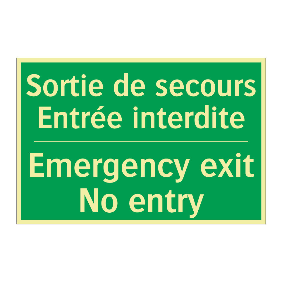 Sortie de secours Entrée interdite /.../ - Emergency exit No entry