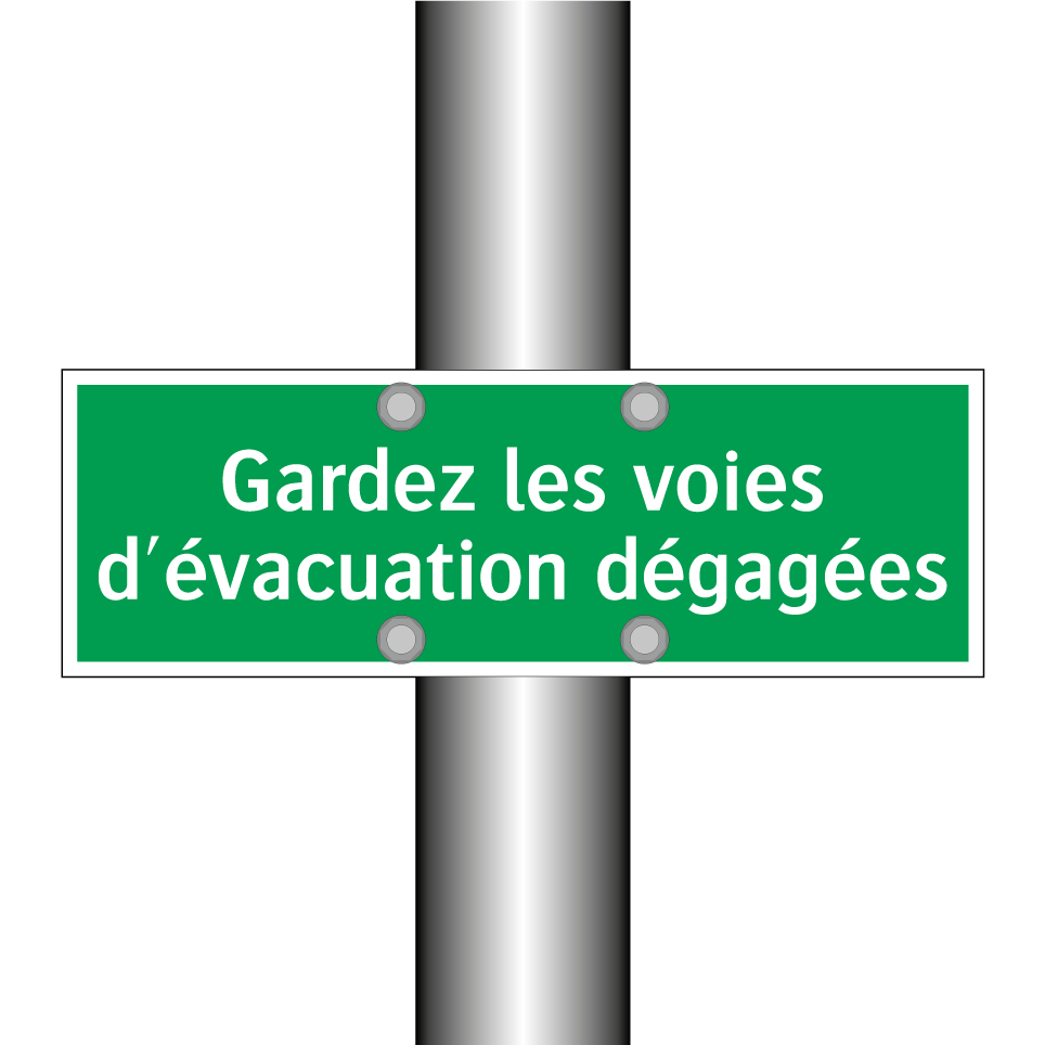 Gardez les voies d'évacuation dégagées