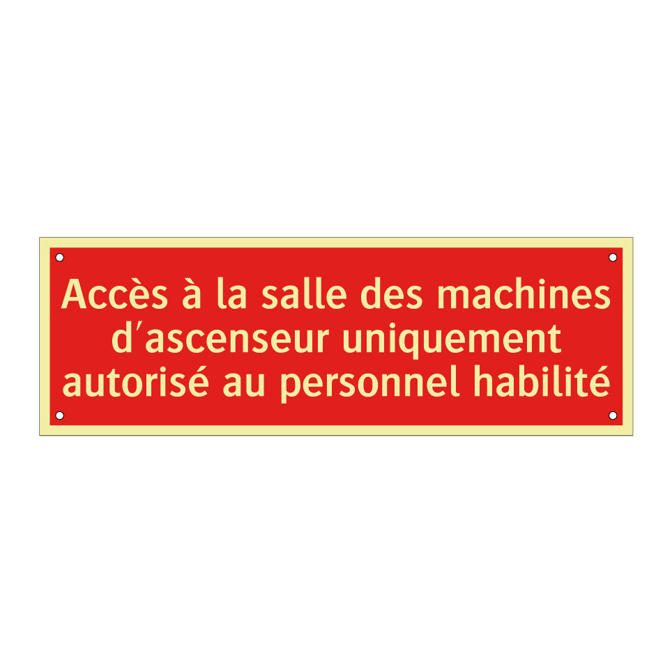 Accès à la salle des machines d'ascenseur uniquement autorisé au personnel habilité