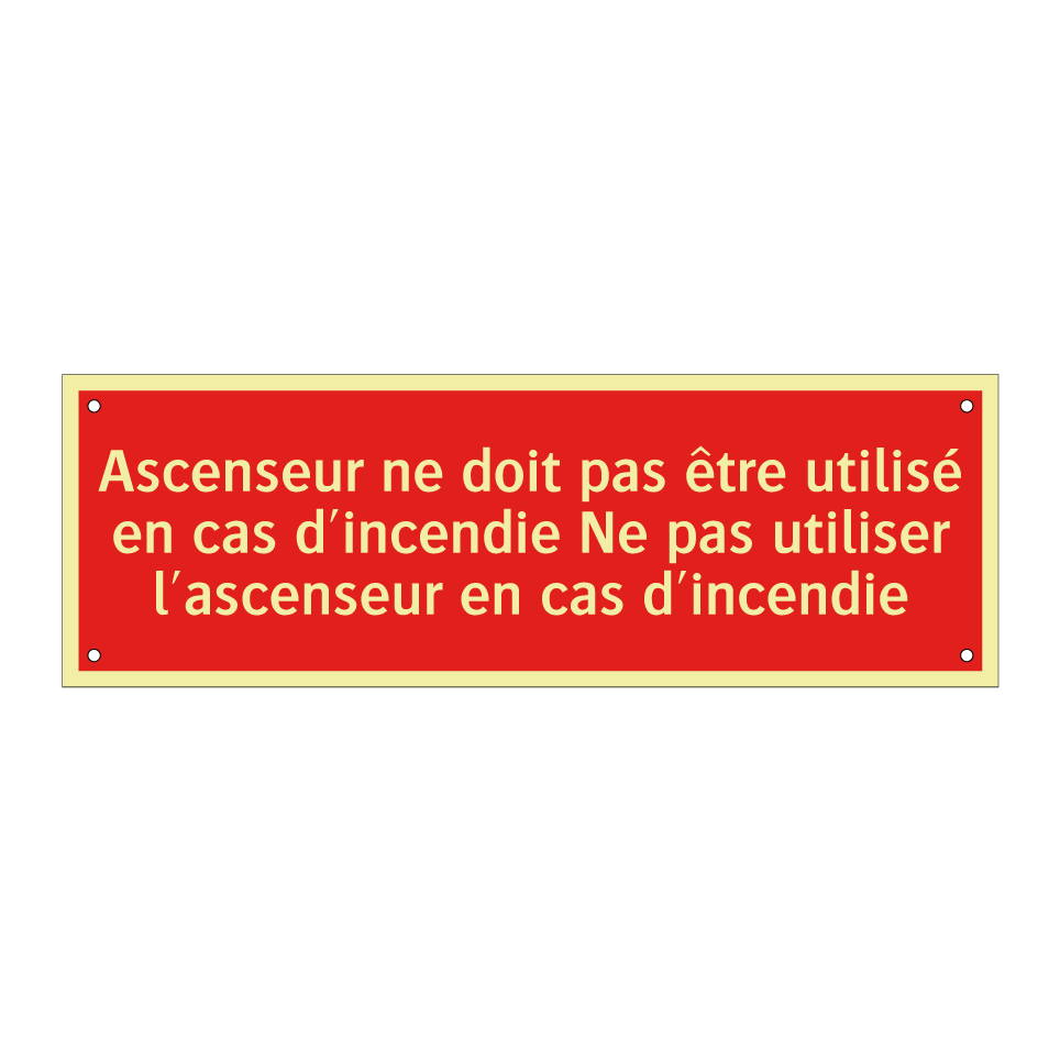 Ascenseur ne doit pas être utilisé en cas d'incendie Ne pas utiliser l'ascenseur en cas d'incendie