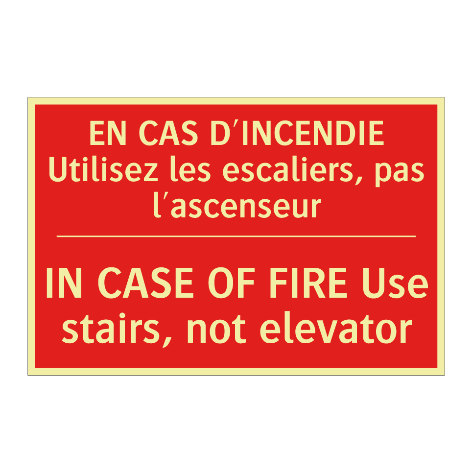 EN CAS D'INCENDIE Utilisez les /.../ - IN CASE OF FIRE Use stairs, not /.../