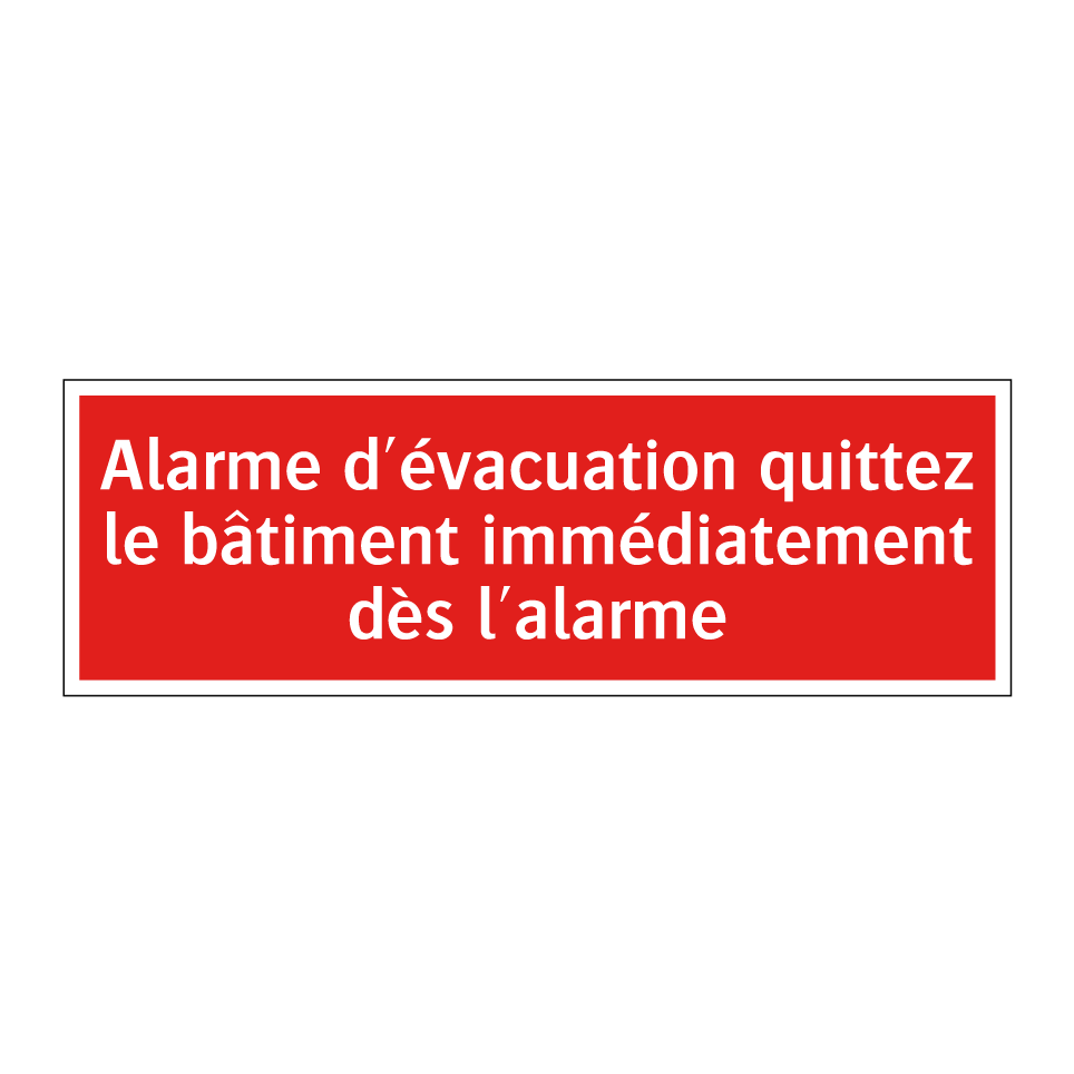 Alarme d'évacuation quittez le bâtiment immédiatement dès l'alarme