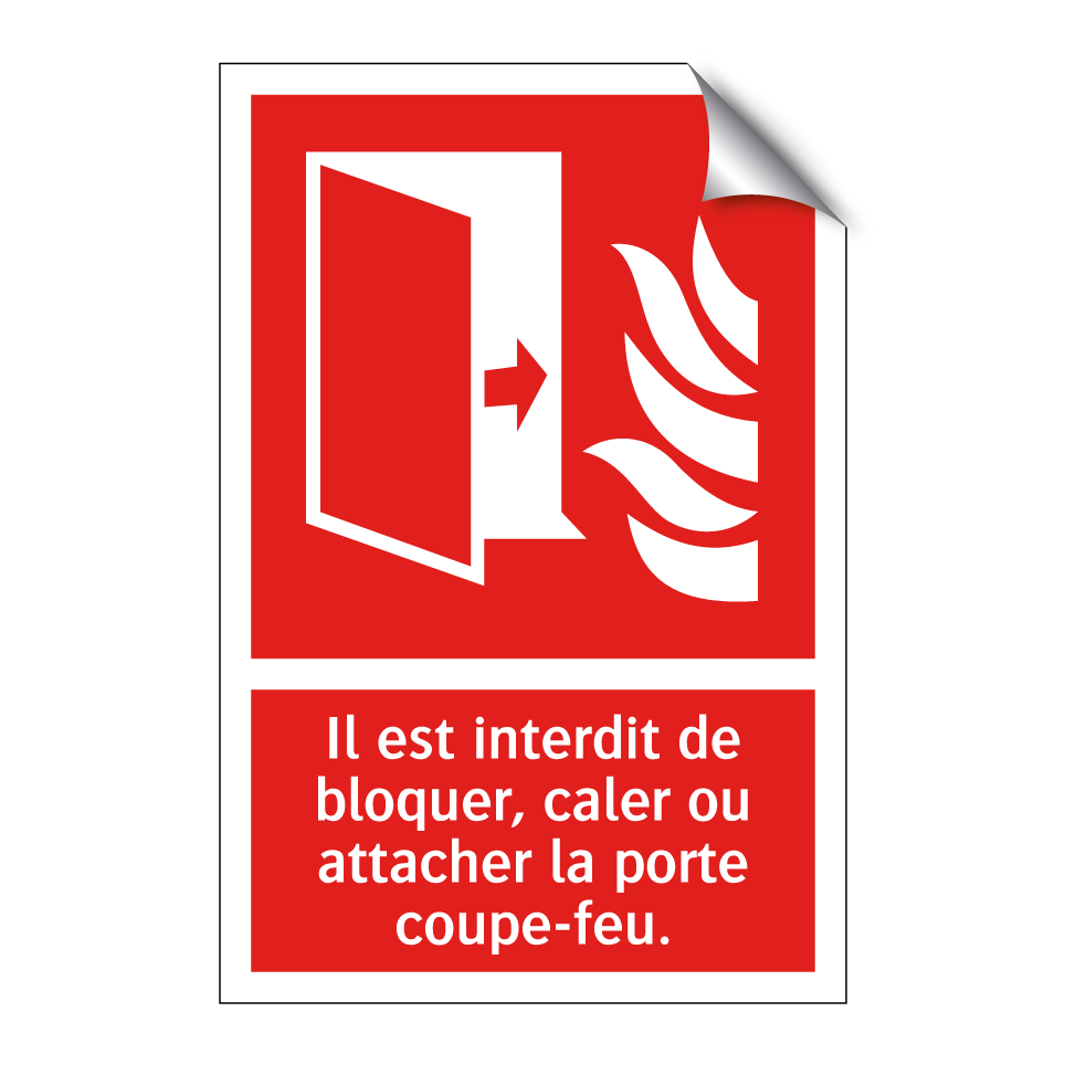 Il est interdit de bloquer, caler ou attacher la porte coupe-feu.