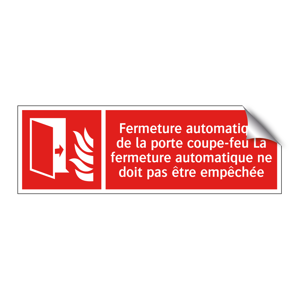 Fermeture automatique de la porte coupe-feu La fermeture automatique ne doit pas être empêchée