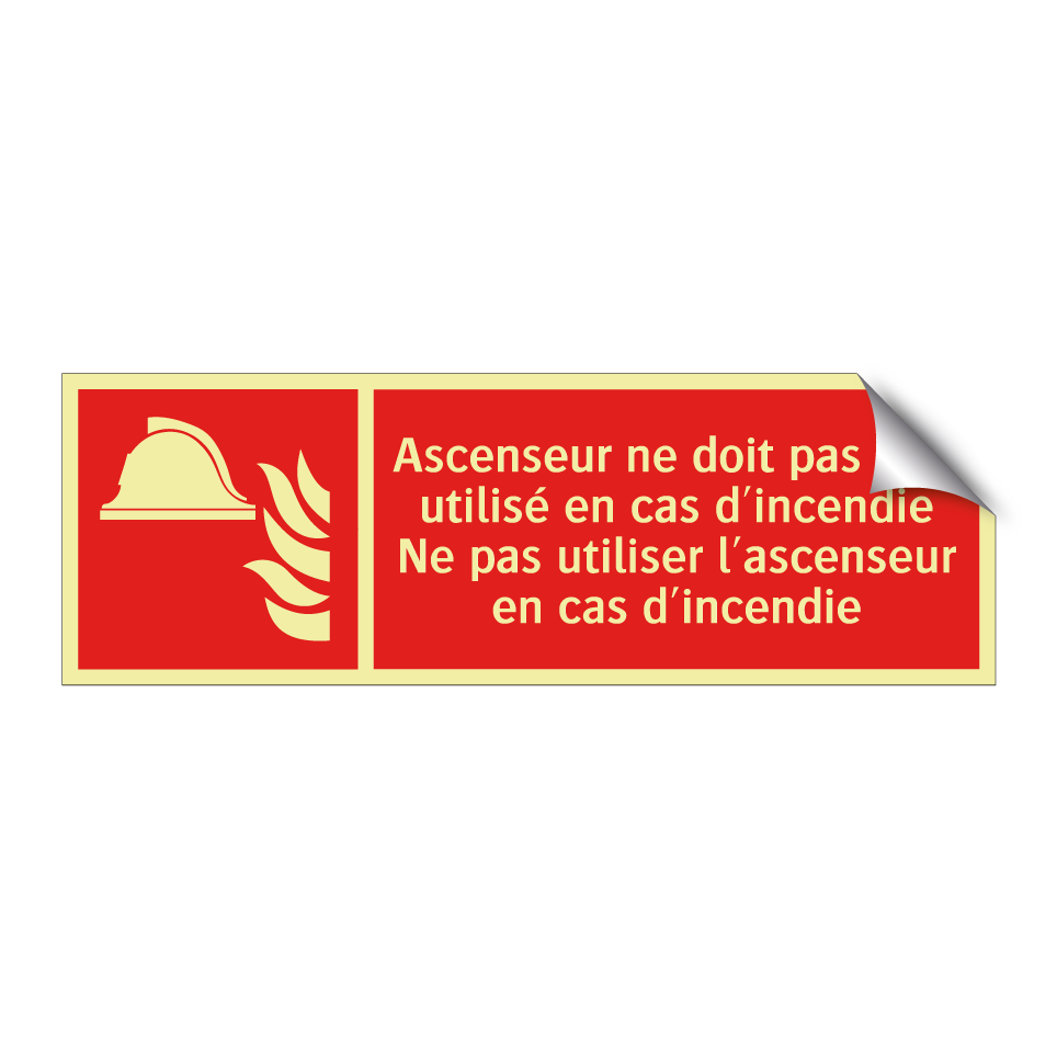 Ascenseur ne doit pas être utilisé en cas d'incendie Ne pas utiliser l'ascenseur en cas d'incendie