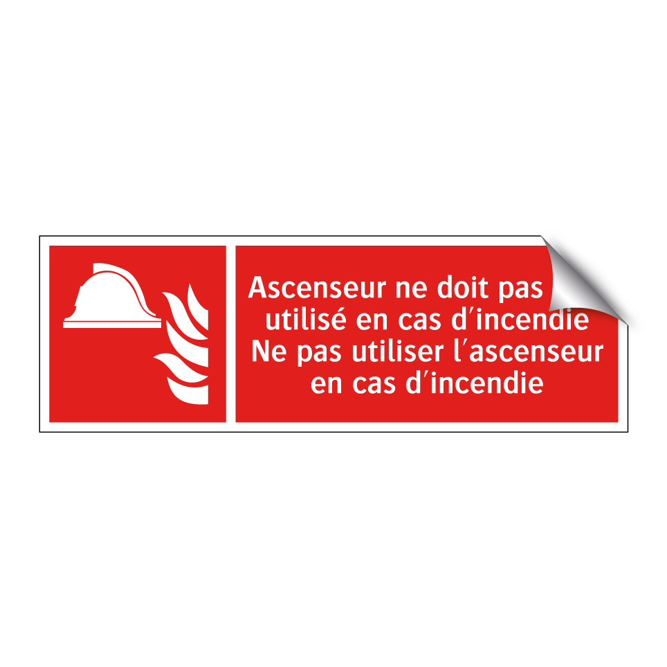 Ascenseur ne doit pas être utilisé en cas d'incendie Ne pas utiliser l'ascenseur en cas d'incendie