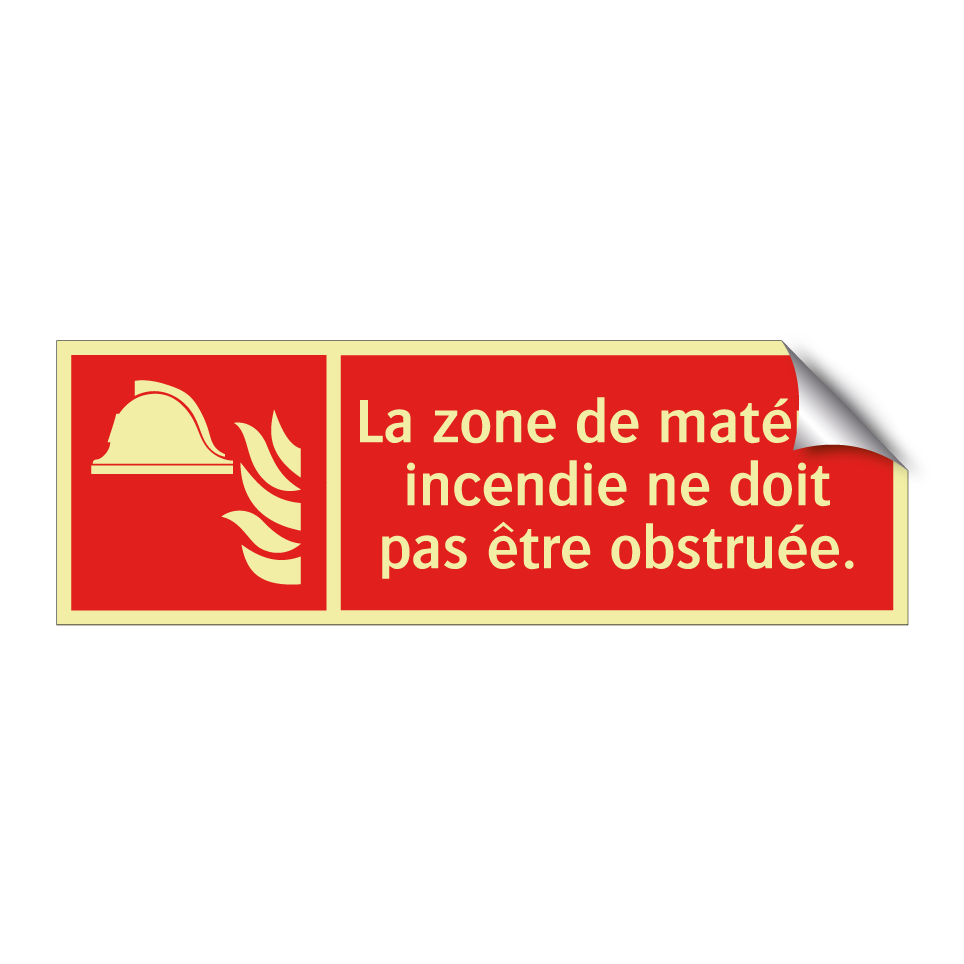 La zone de matériel incendie ne doit pas être obstruée.