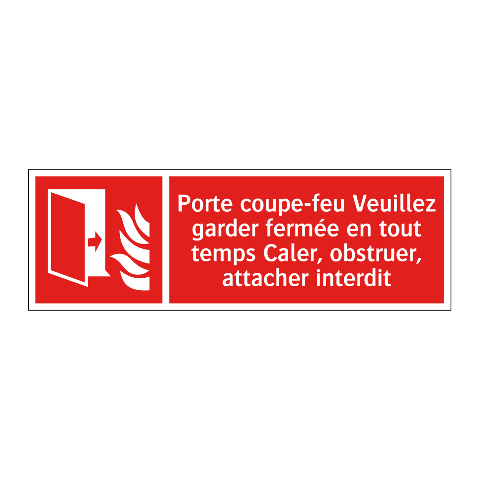 Porte coupe-feu Veuillez garder fermée en tout temps Caler, obstruer, attacher interdit