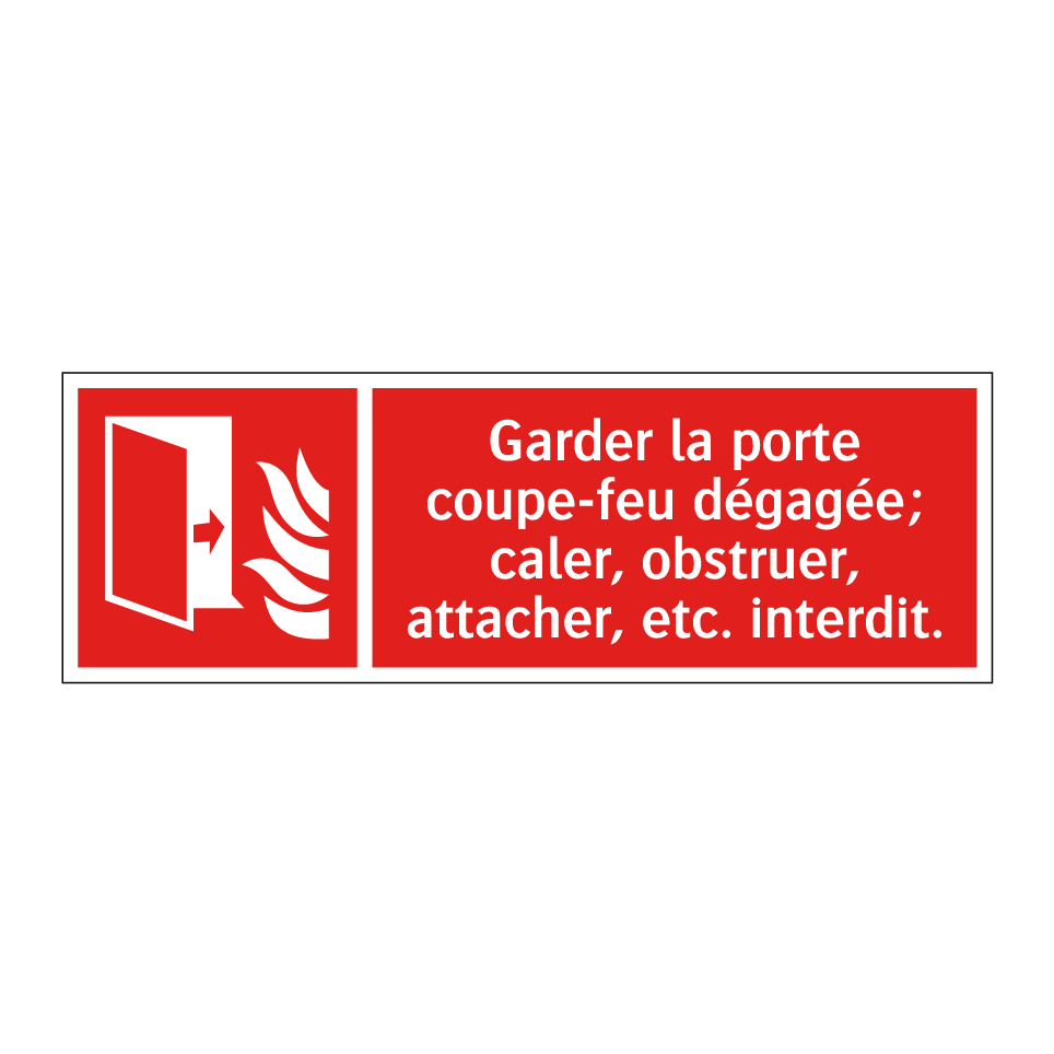 Garder la porte coupe-feu dégagée; caler, obstruer, attacher, etc. interdit.