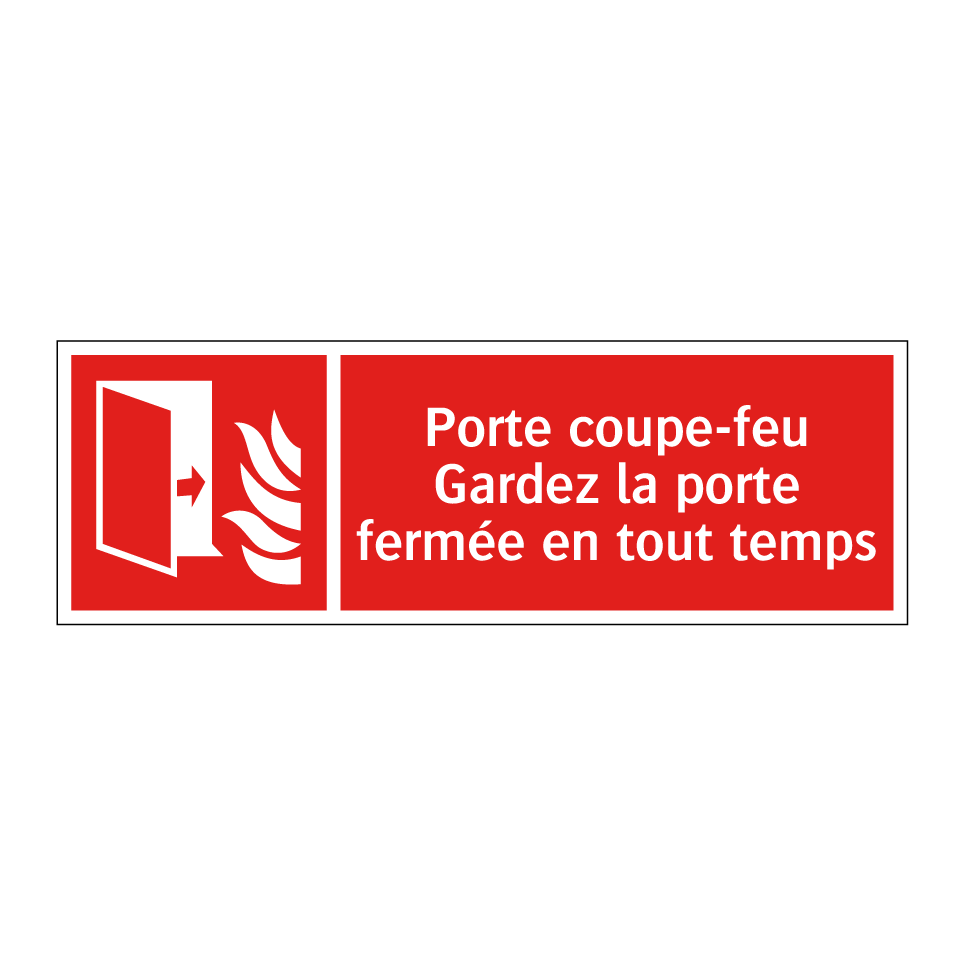 Porte coupe-feu Gardez la porte fermée en tout temps