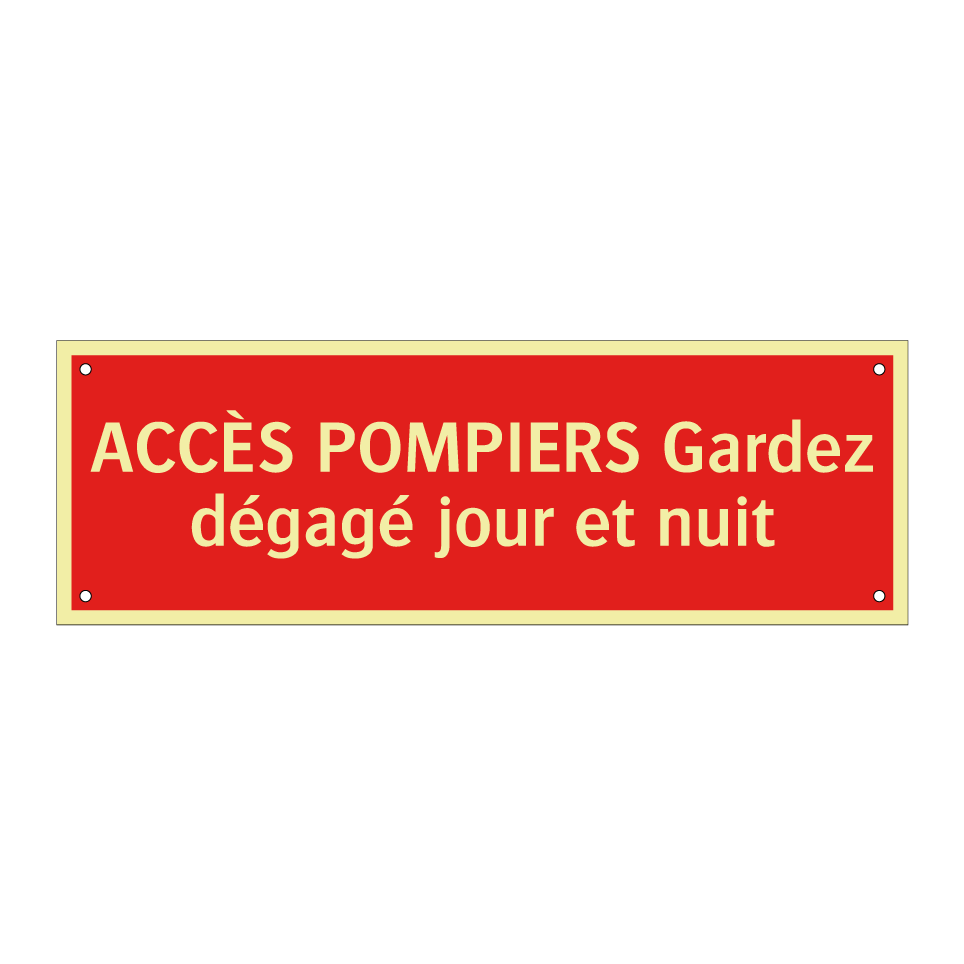 ACCÈS POMPIERS Gardez dégagé jour et nuit