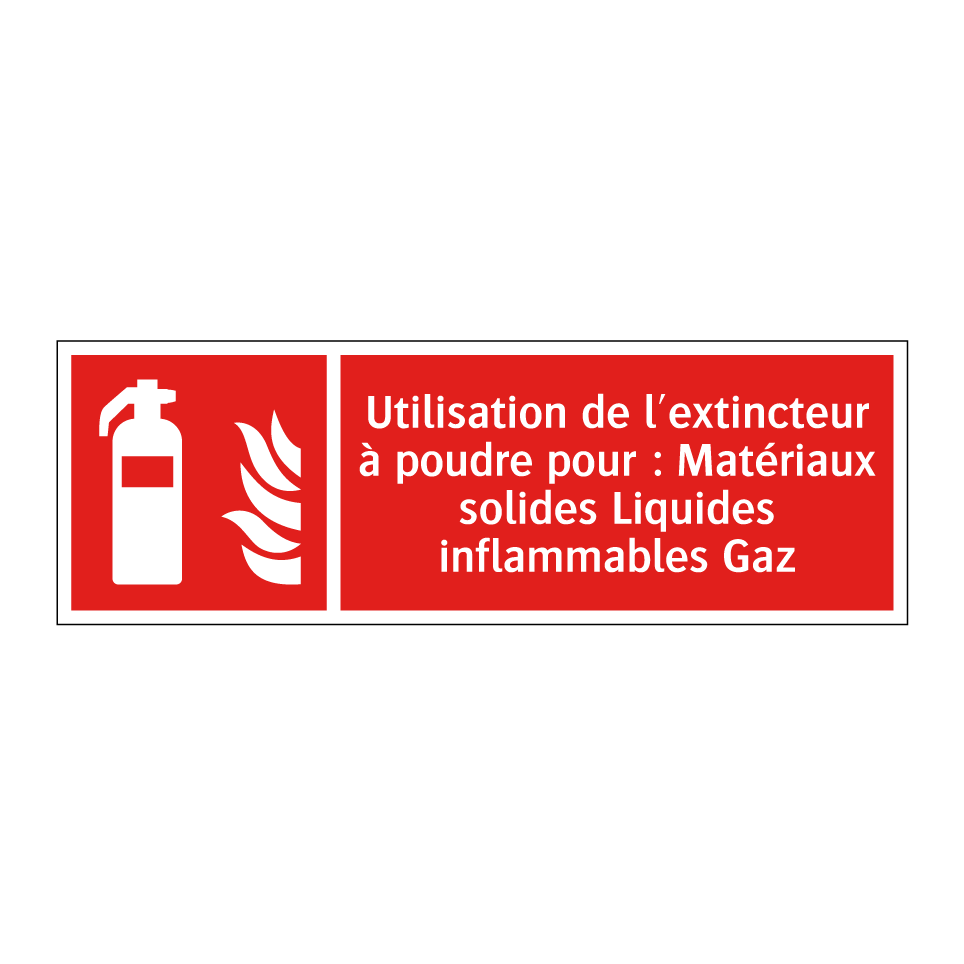 Utilisation de l'extincteur à poudre pour : Matériaux solides Liquides inflammables Gaz