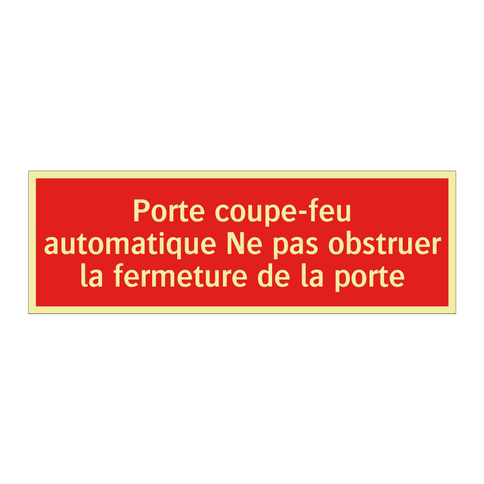Porte coupe-feu automatique Ne pas obstruer la fermeture de la porte