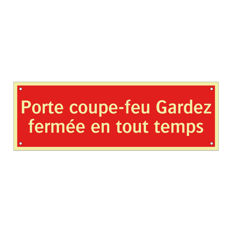 Porte coupe-feu Gardez fermée en tout temps