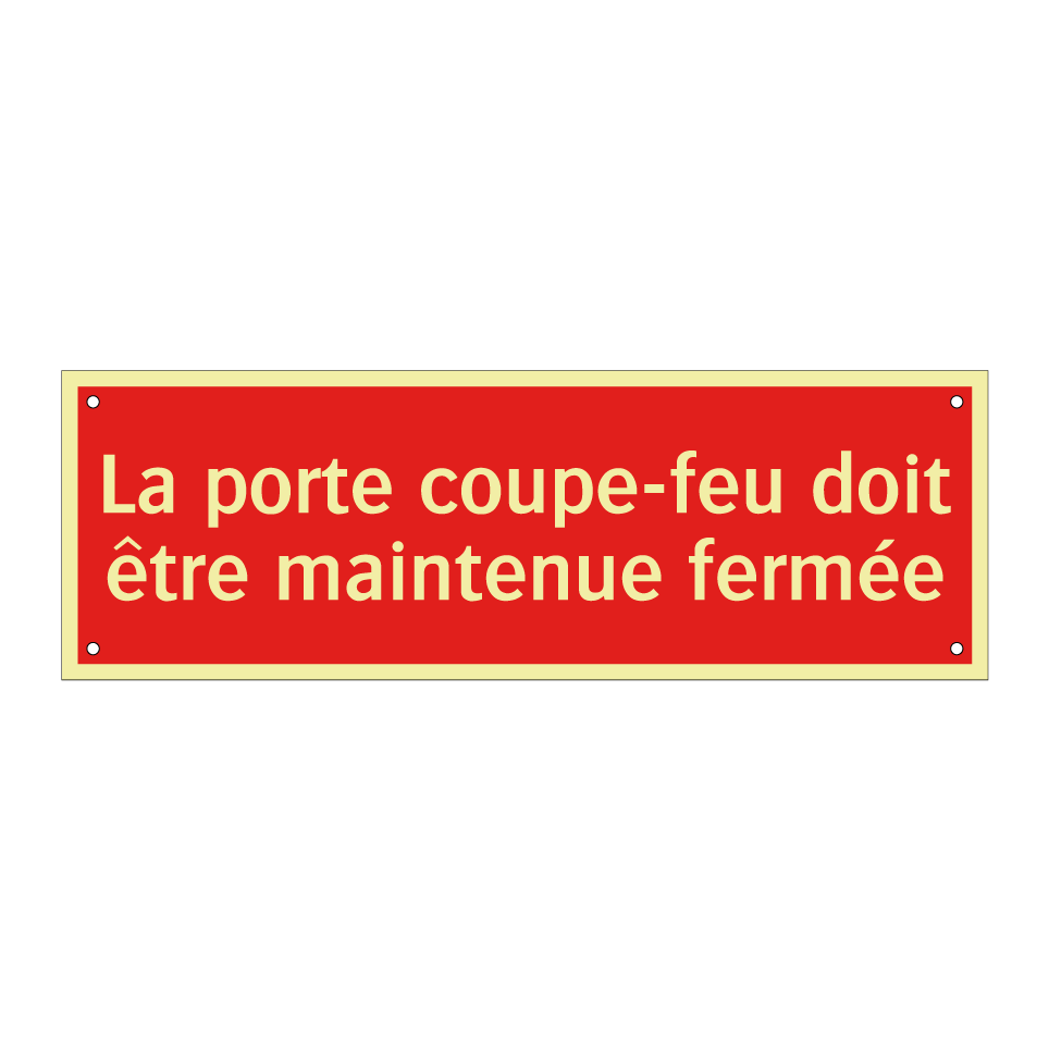 La porte coupe-feu doit être maintenue fermée