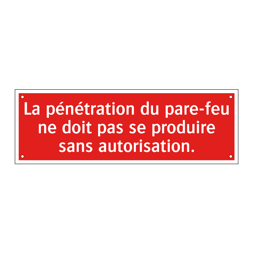 La pénétration du pare-feu ne doit pas se produire sans autorisation.
