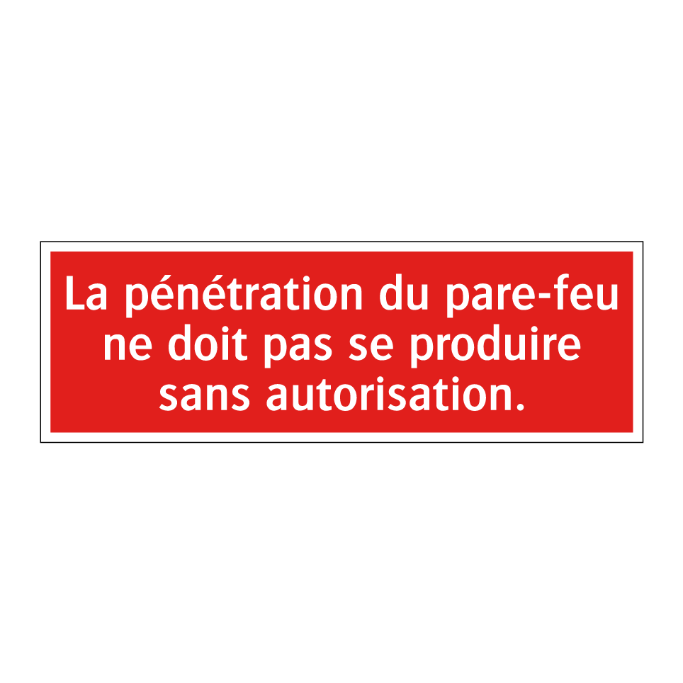 La pénétration du pare-feu ne doit pas se produire sans autorisation.