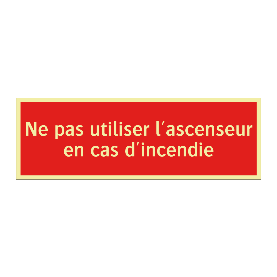 Ne pas utiliser l'ascenseur en cas d'incendie