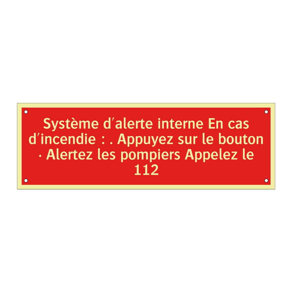 Système d'alerte interne En cas d'incendie : . Appuyez sur le bouton · Alertez les pompiers Appelez le 112