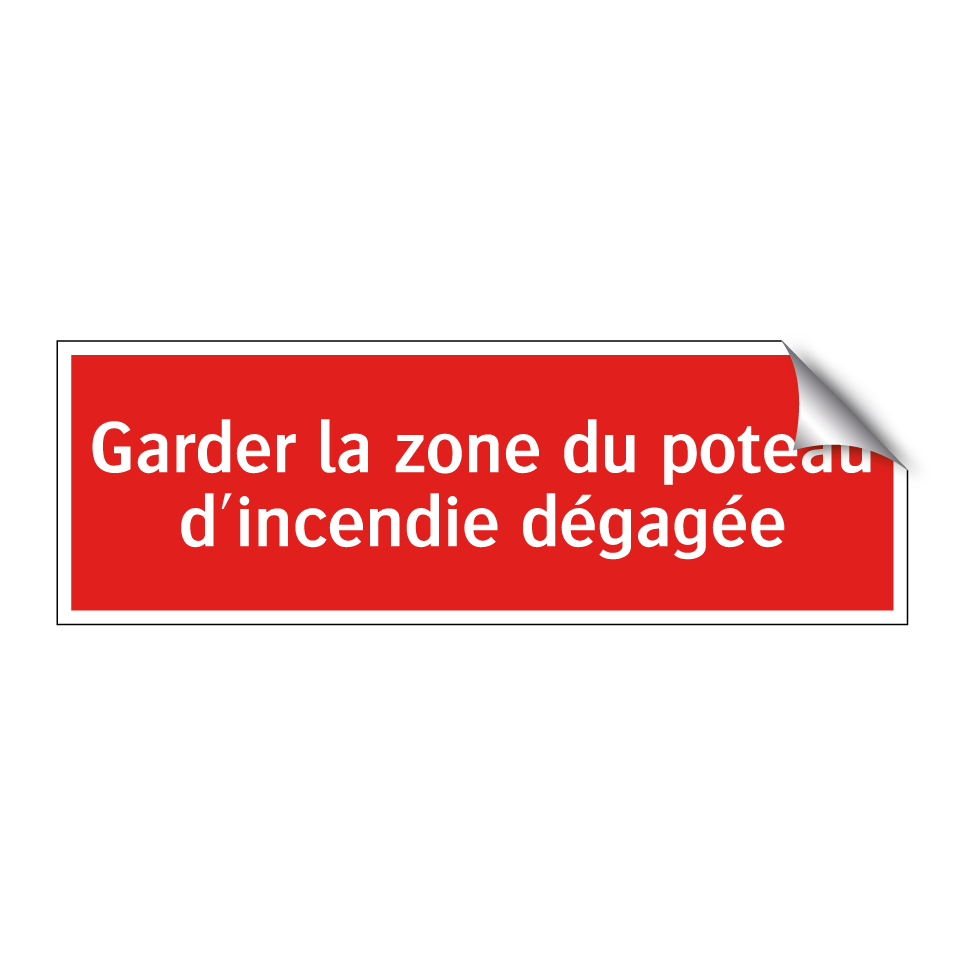 Garder la zone du poteau d'incendie dégagée
